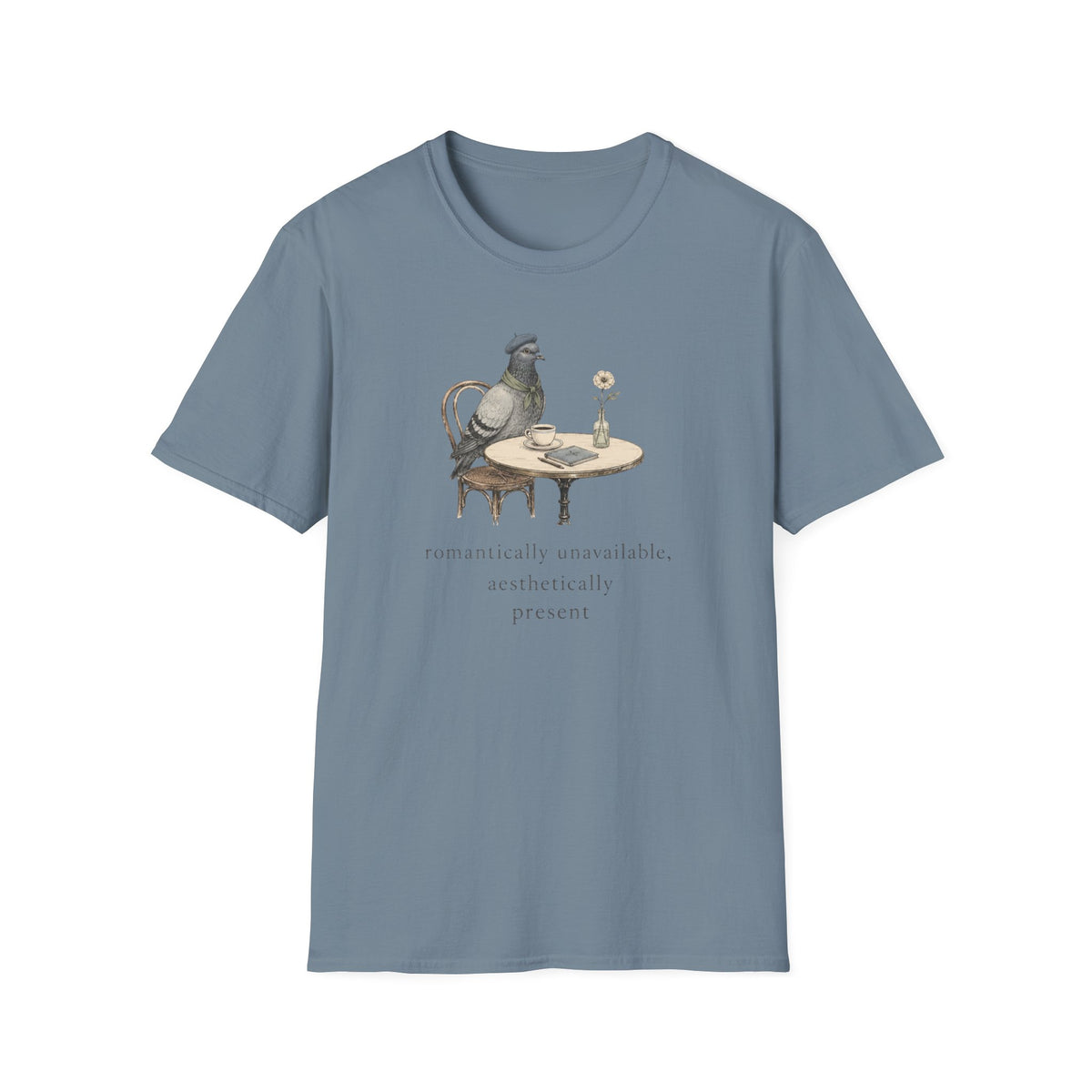 Romantically Unavailable, Aesthetically Present T-Shirt