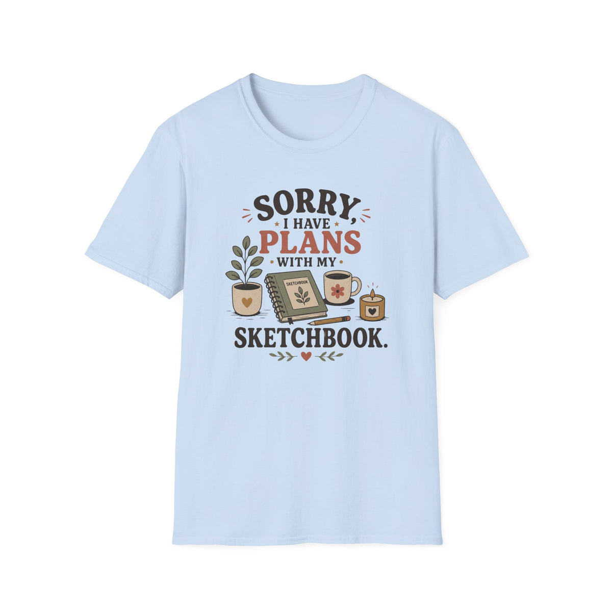 Sorry I Have Plans With My Sketchbook T-Shirt