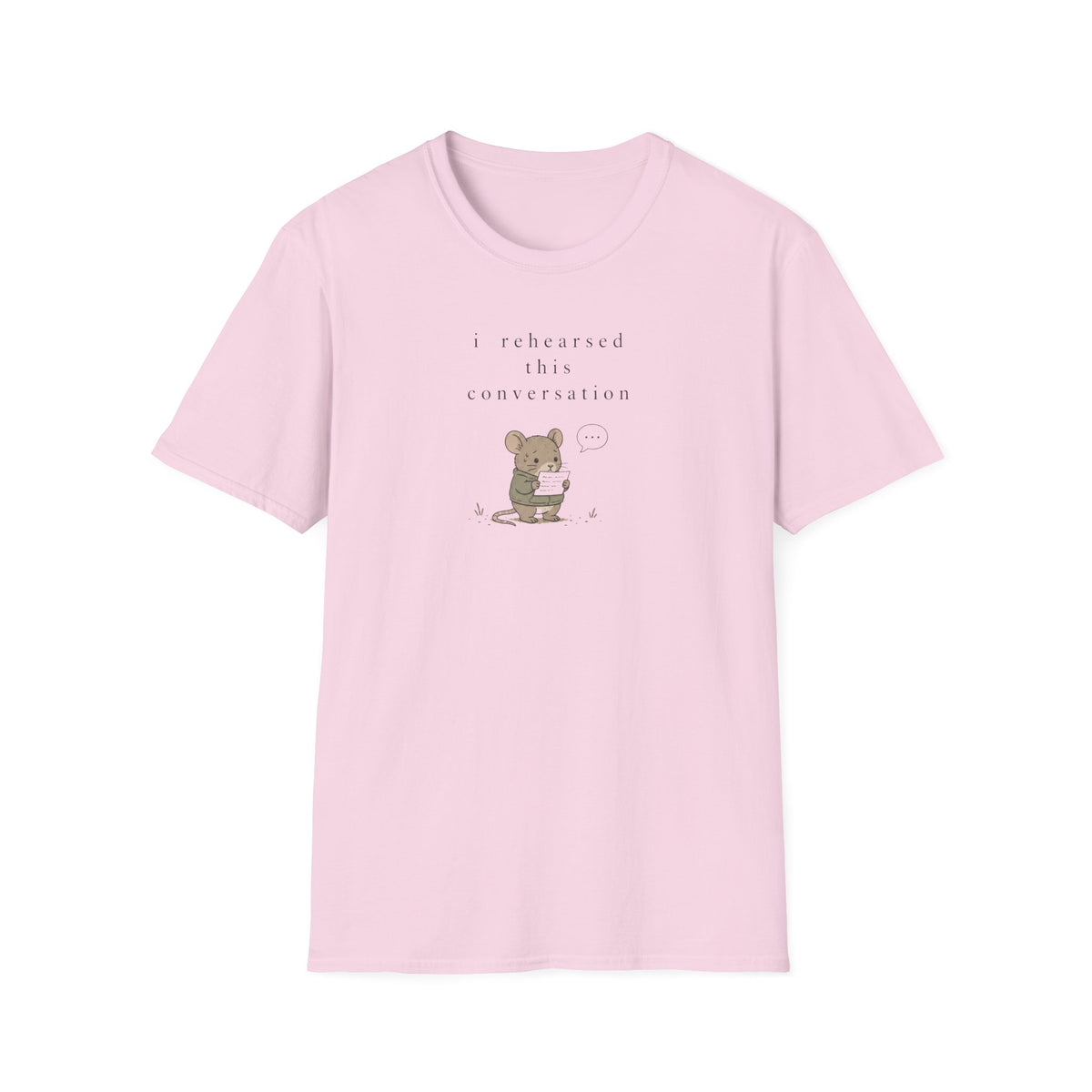 I Rehearsed This Convesation T-Shirt