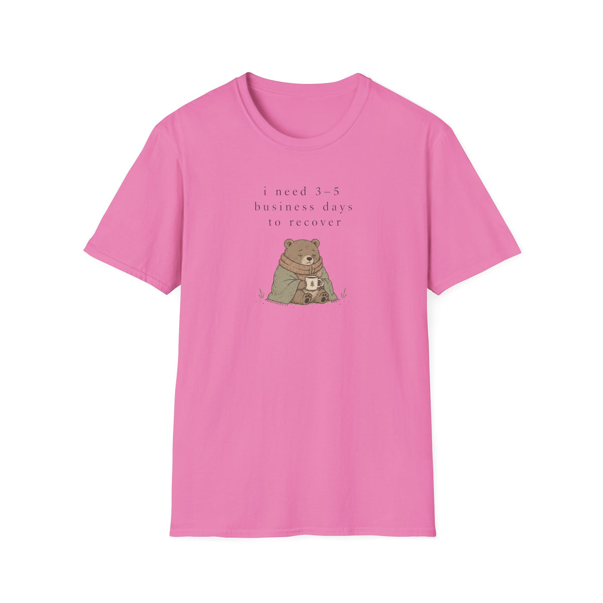 I Need 3-5 Business Days To Recover T-Shirt