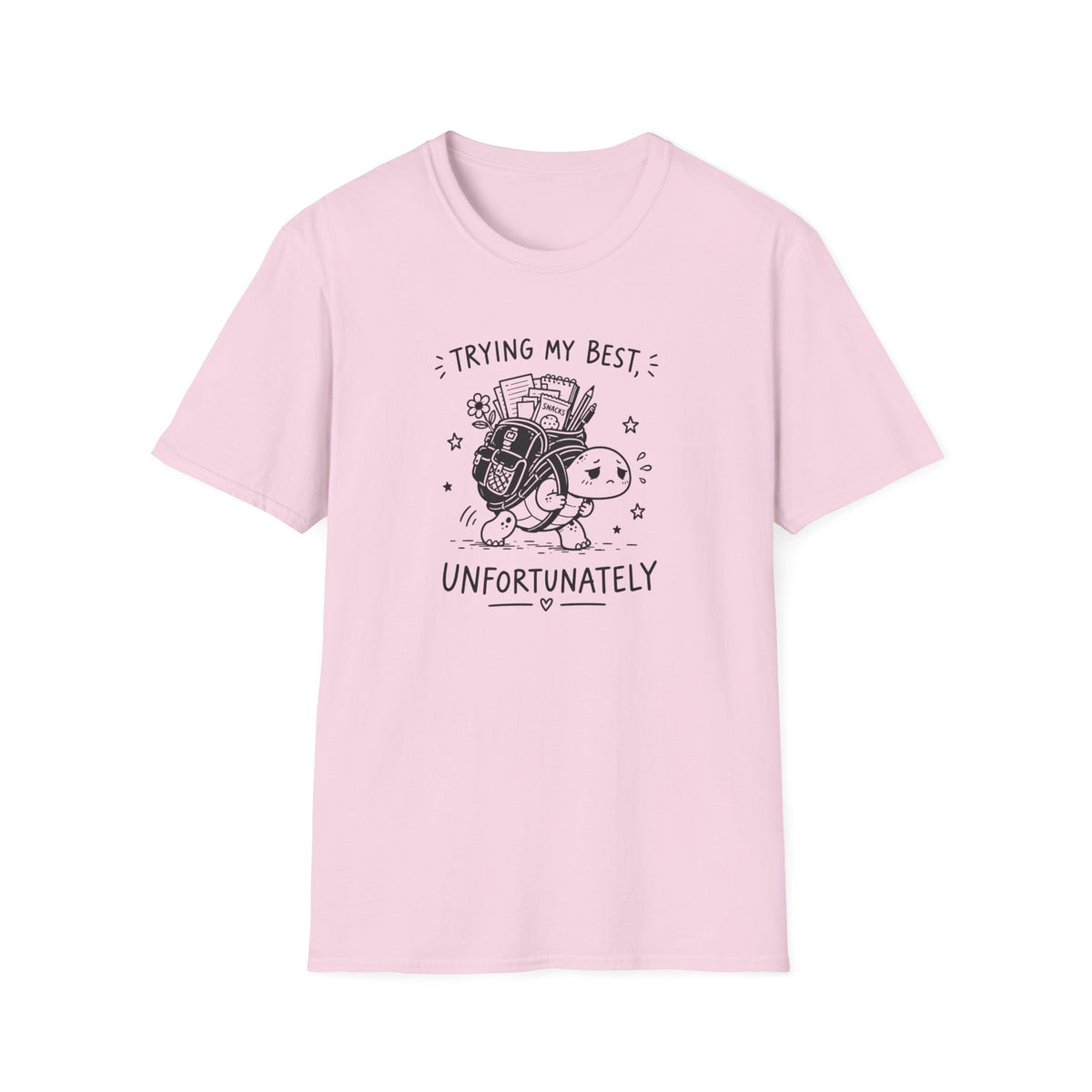 Trying My Best, Unfortunately T-Shirt
