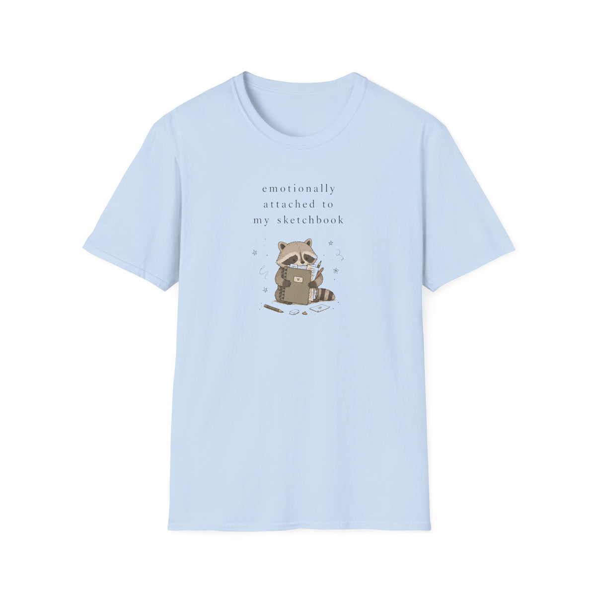 Emotionally Attached To My Sketchbook T-Shirt