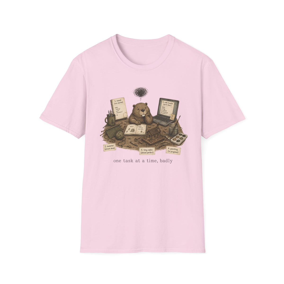 One Task At A Time, Badly T-Shirt