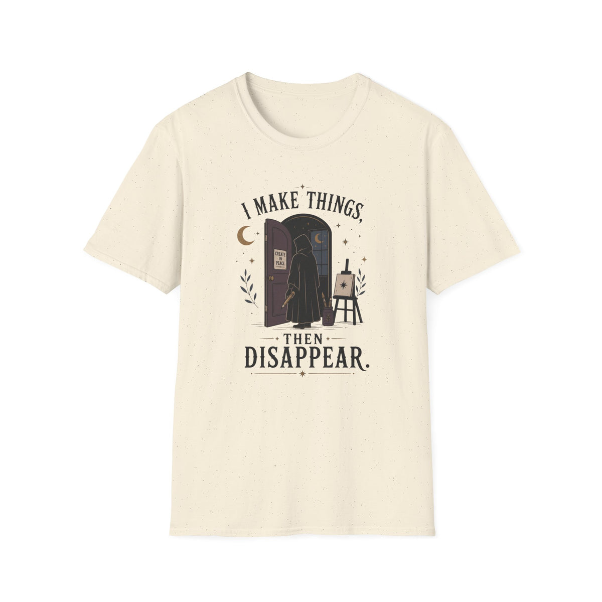 I Make Things, Then Disappear T-Shirt