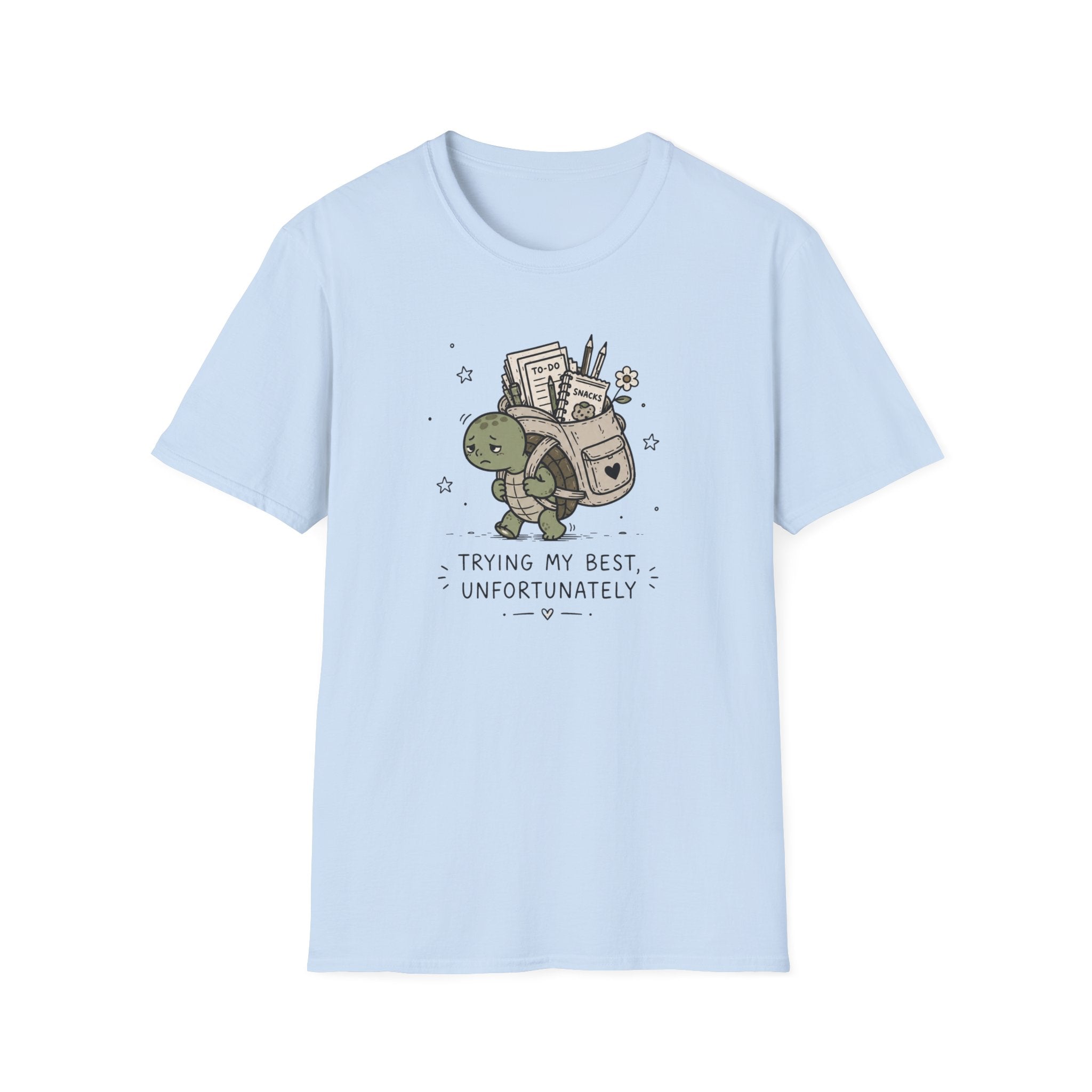 Trying My Best, Unfotunately T-Shirt