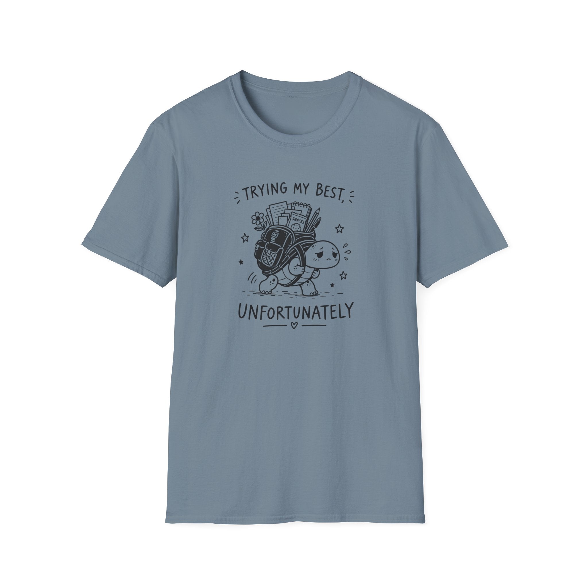 Trying My Best, Unfortunately T-Shirt