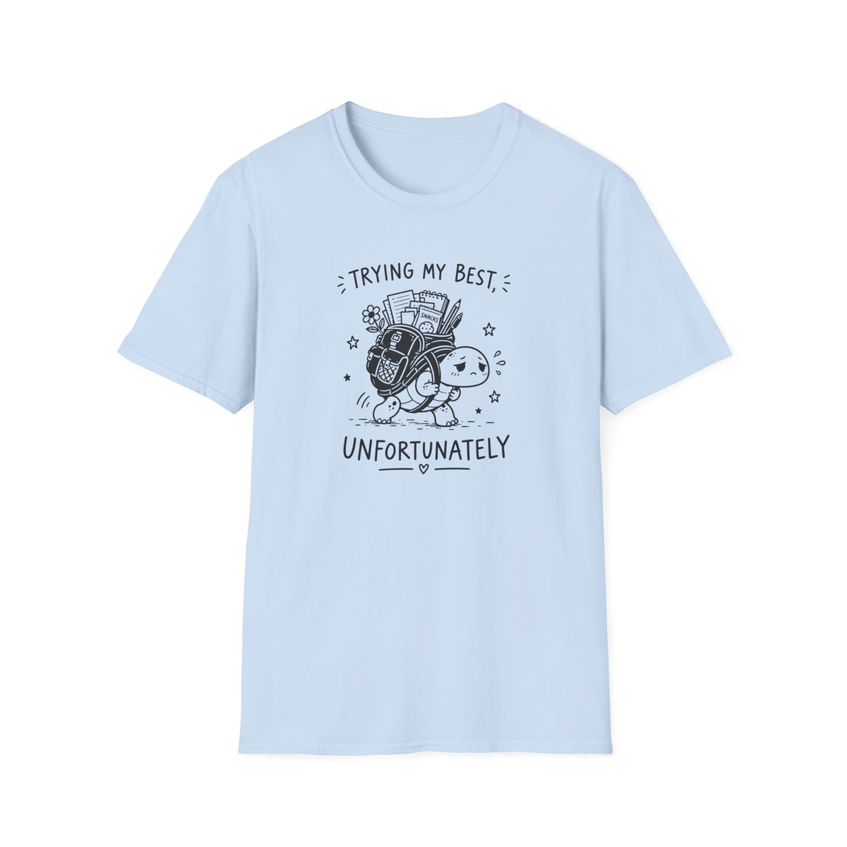 Trying My Best, Unfortunately T-Shirt