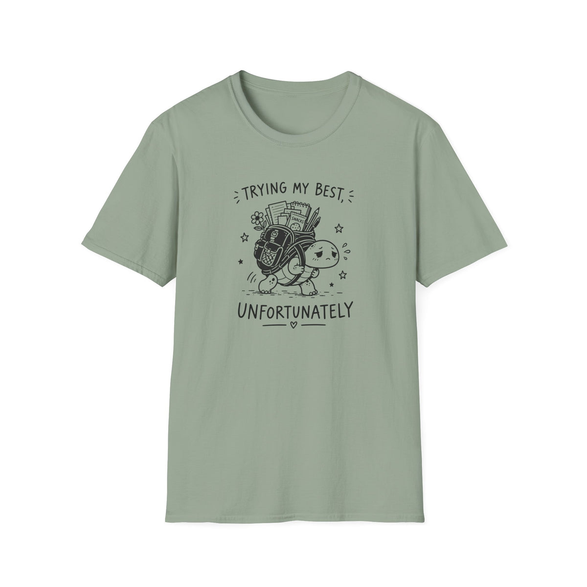 Trying My Best, Unfortunately T-Shirt