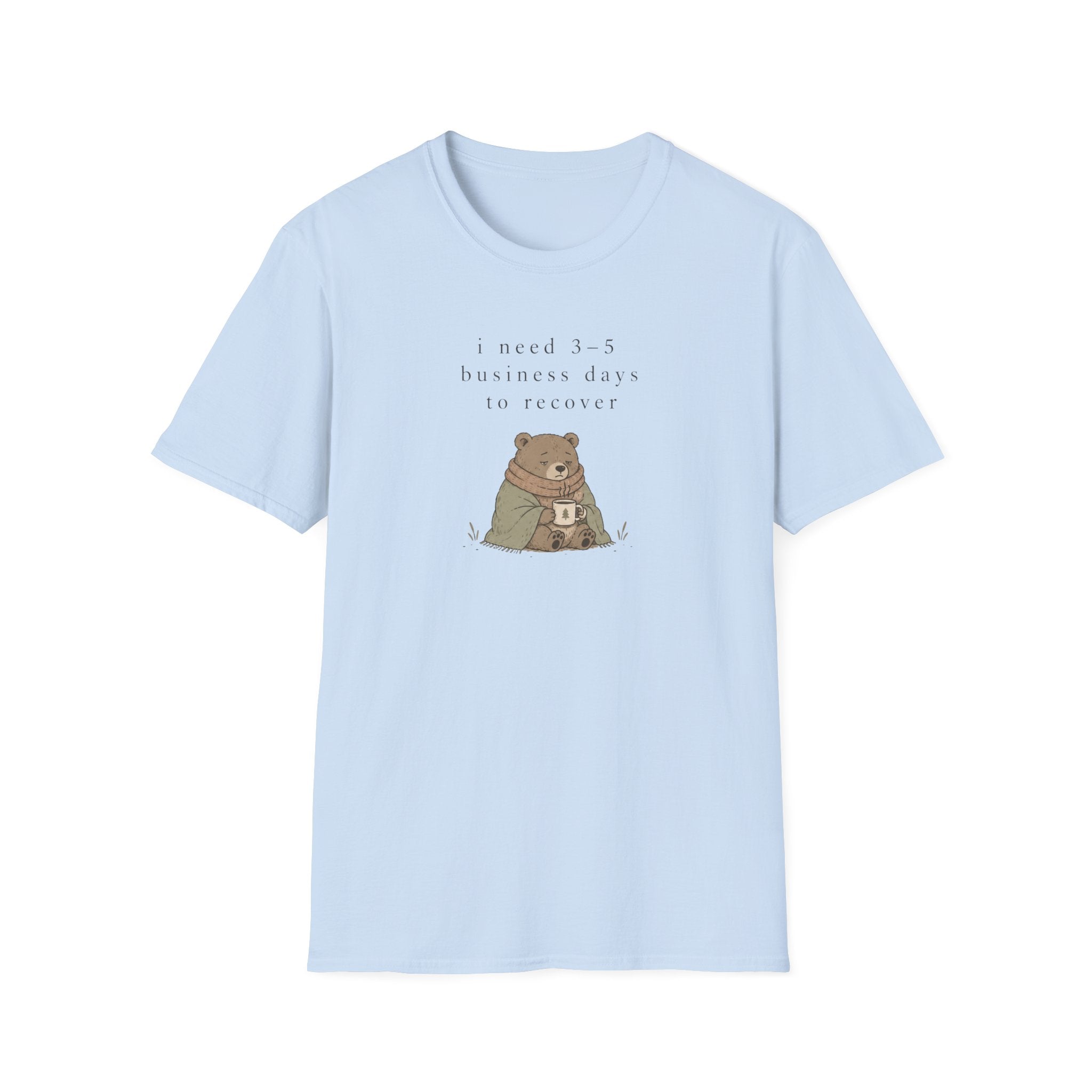 I Need 3-5 Business Days To Recover T-Shirt