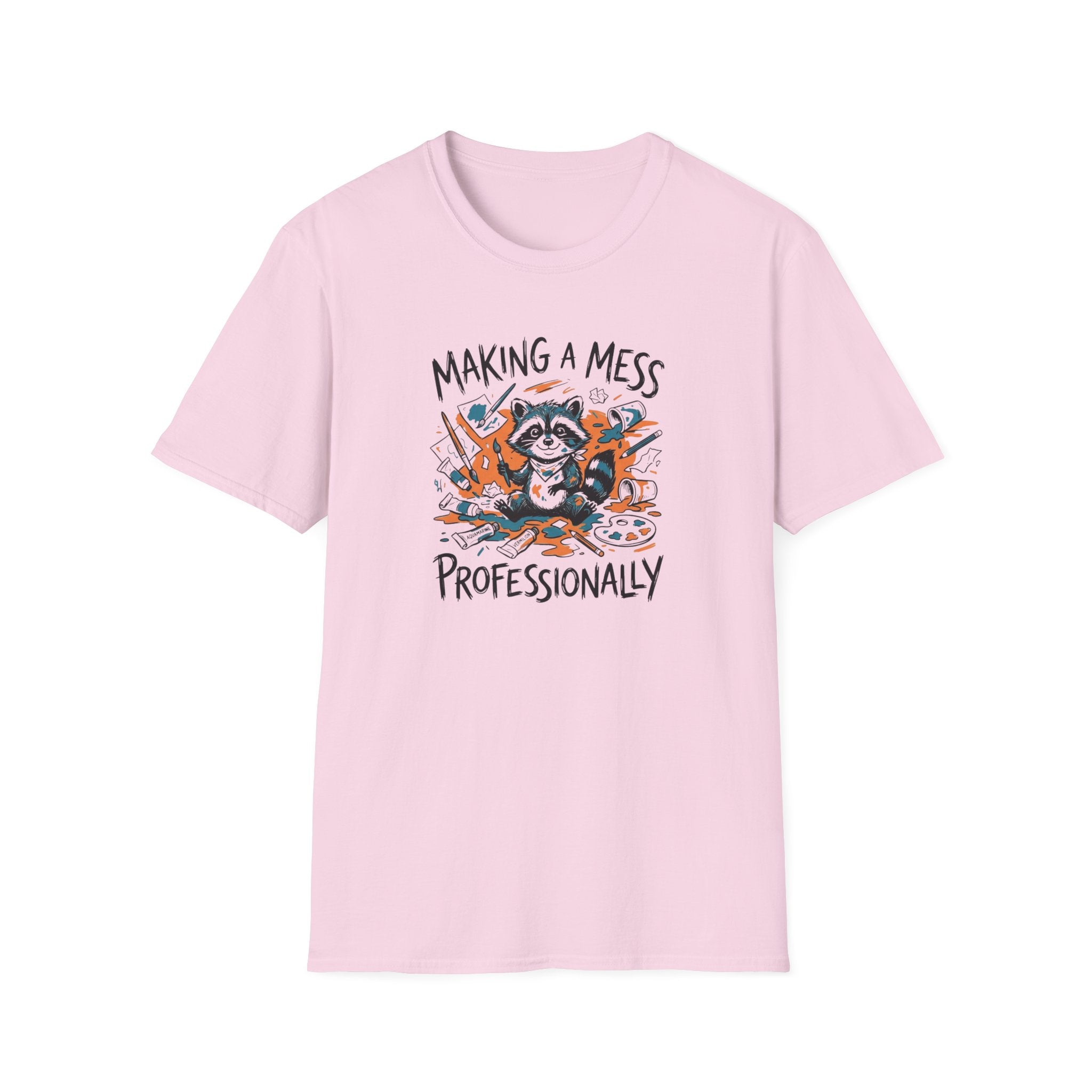 Making A Mess Professionally T-Shirt