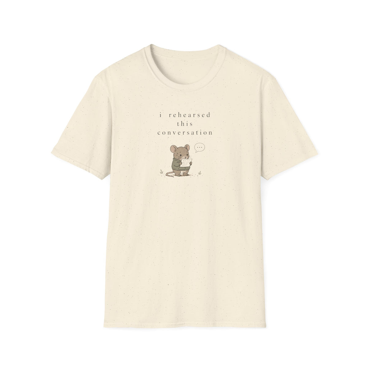 I Rehearsed This Convesation T-Shirt