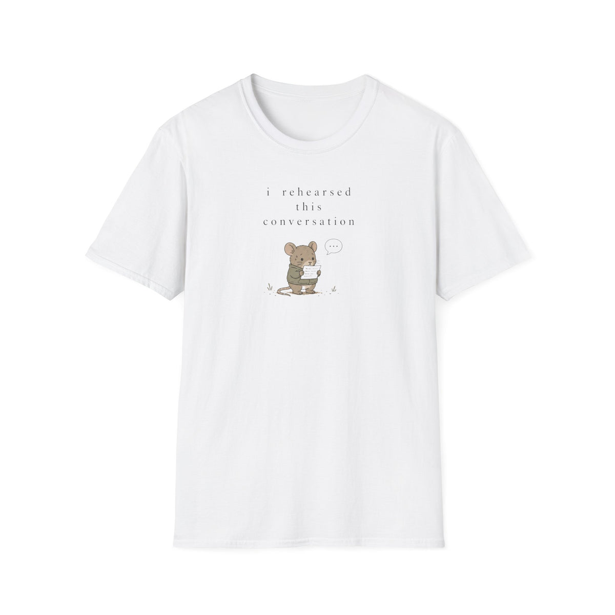 I Rehearsed This Convesation T-Shirt