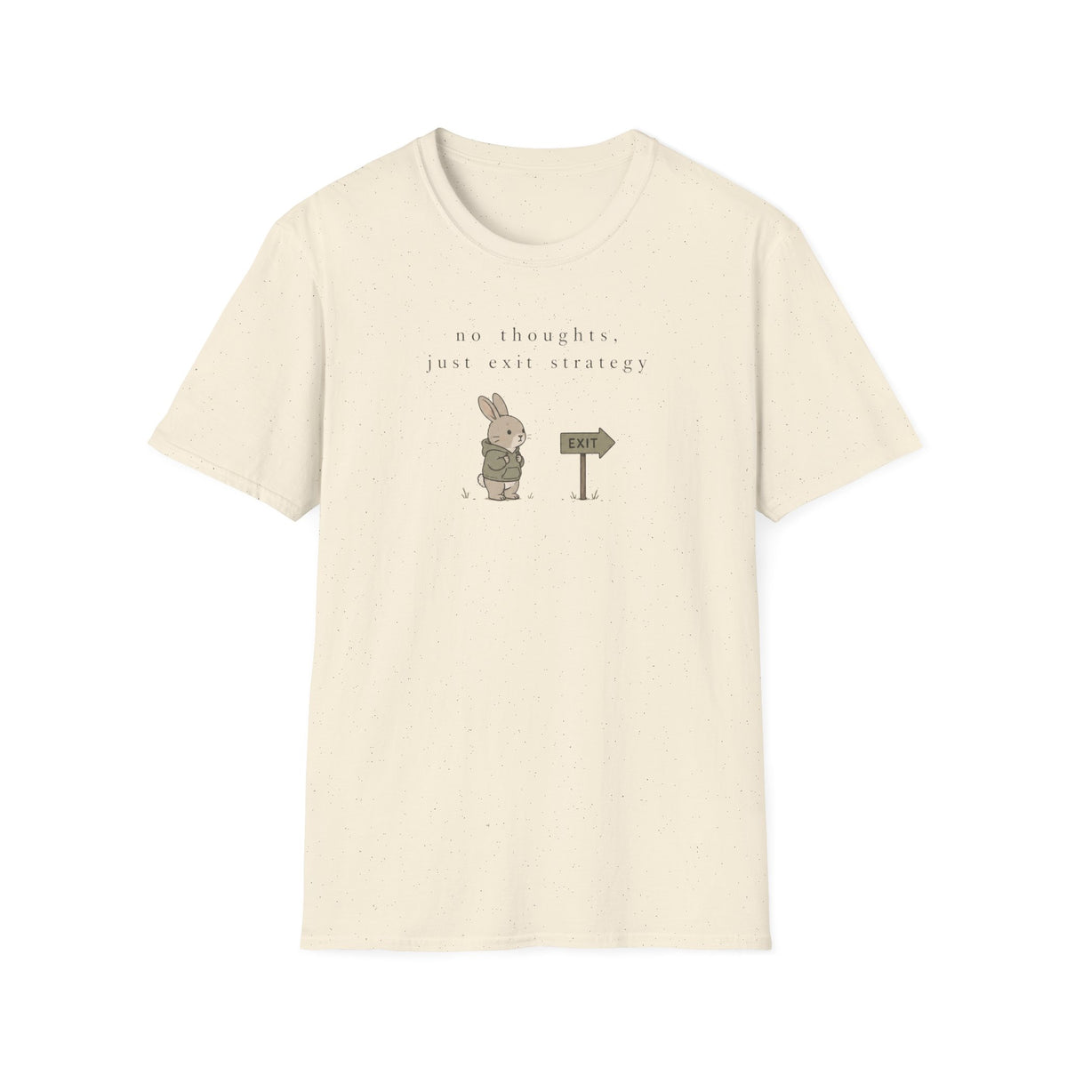 No Thoughts, Just Exit Strategy  T-Shirt