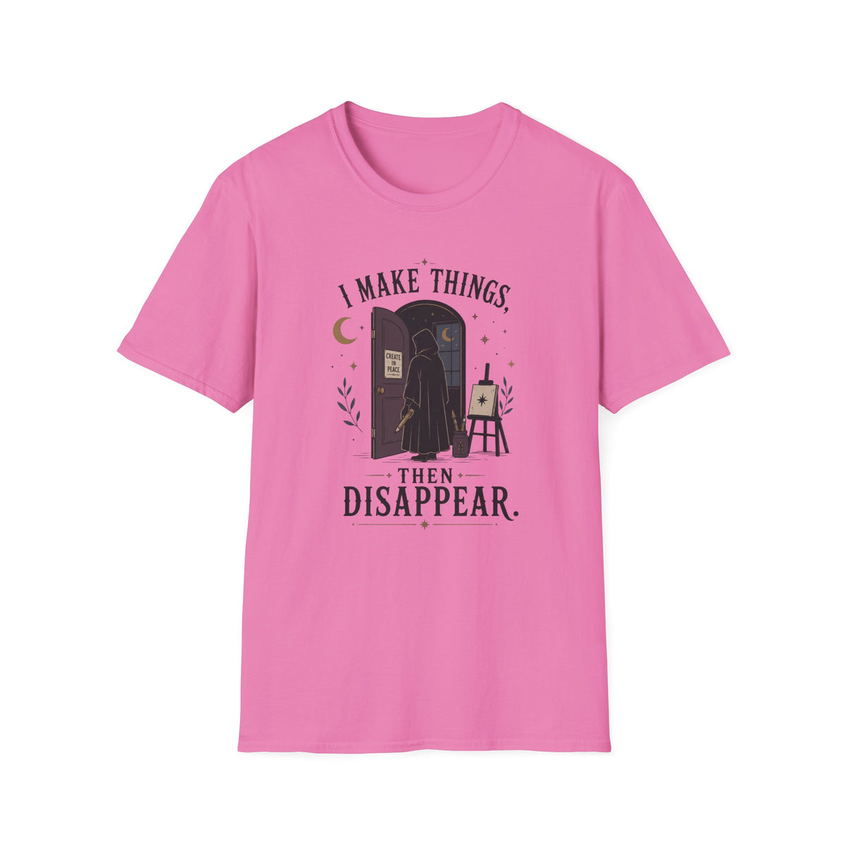 I Make Things, Then Disappear T-Shirt