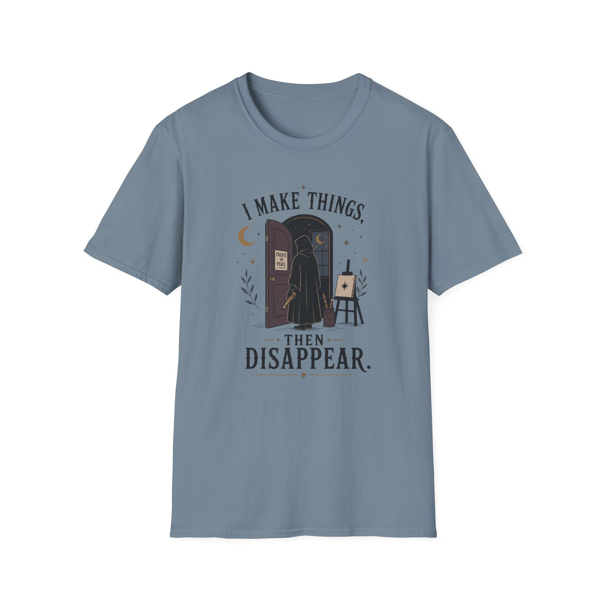 I Make Things, Then Disappear T-Shirt