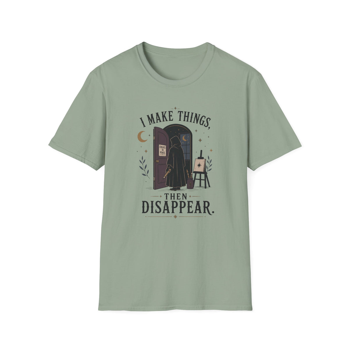 I Make Things, Then Disappear T-Shirt