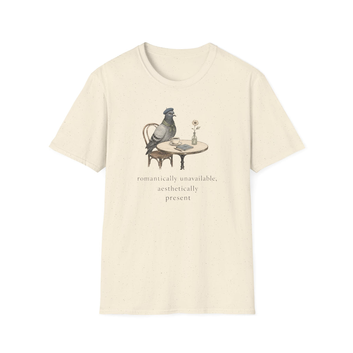 Romantically Unavailable, Aesthetically Present T-Shirt