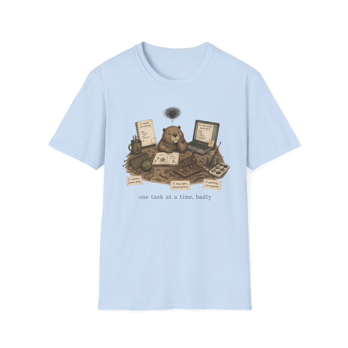 One Task At A Time, Badly T-Shirt