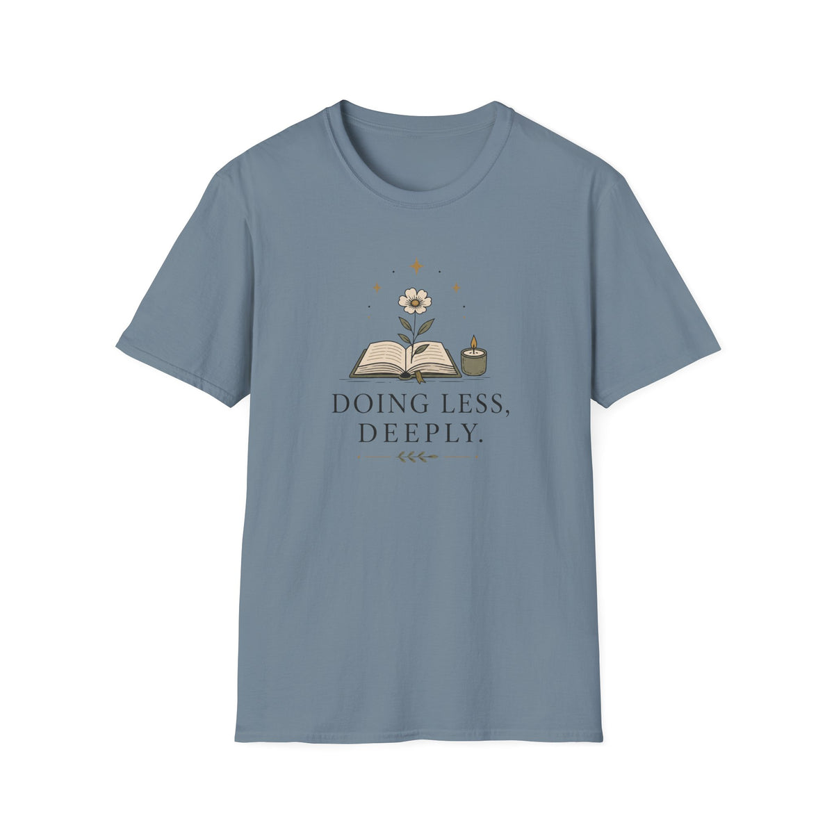 Doing Less, Deeply T-Shirt