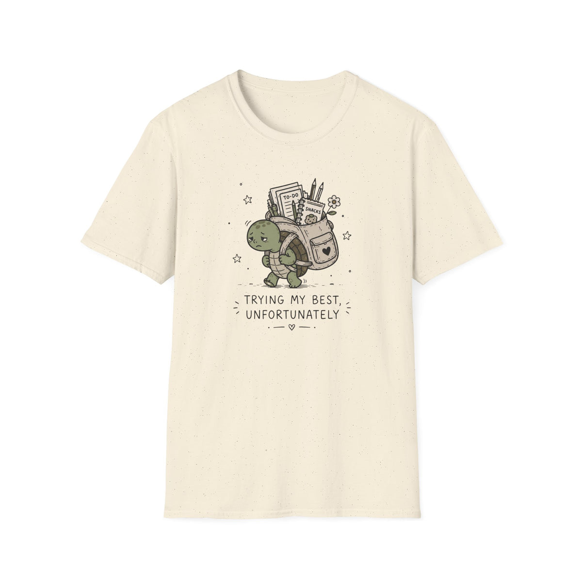Trying My Best, Unfotunately T-Shirt