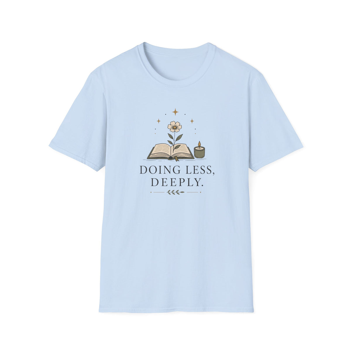 Doing Less, Deeply T-Shirt
