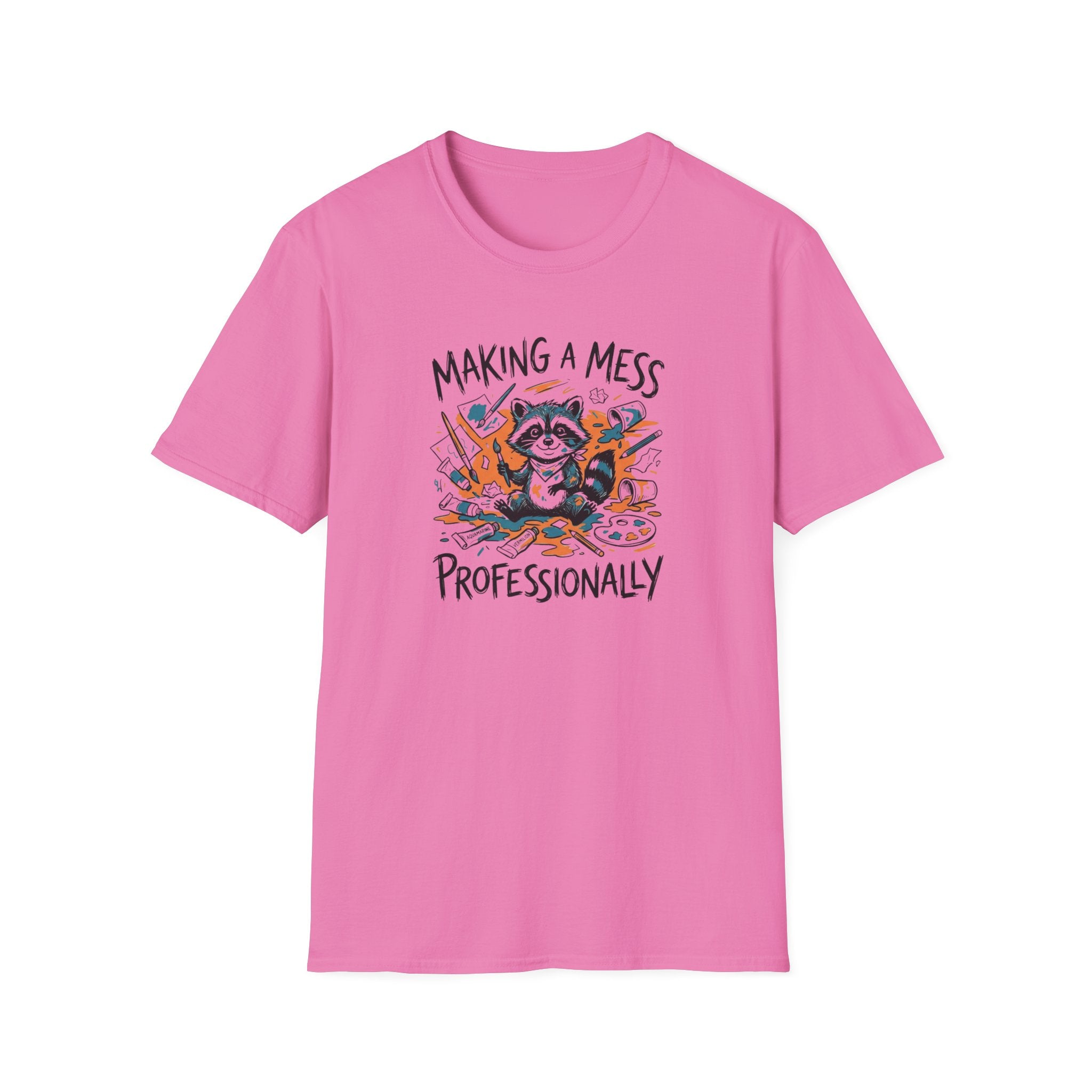 Making A Mess Professionally T-Shirt