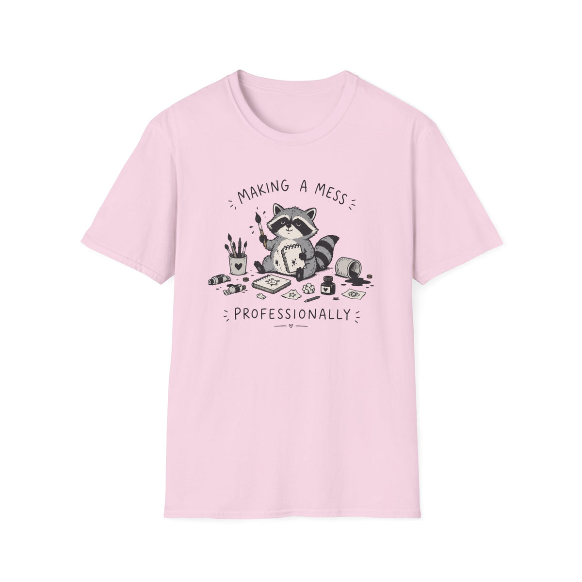 Makin A Mess Professionally T-Shirt