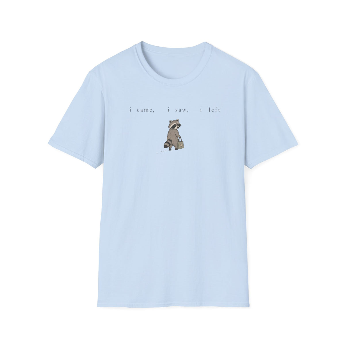 I Came, I Saw, I Left T-Shirt