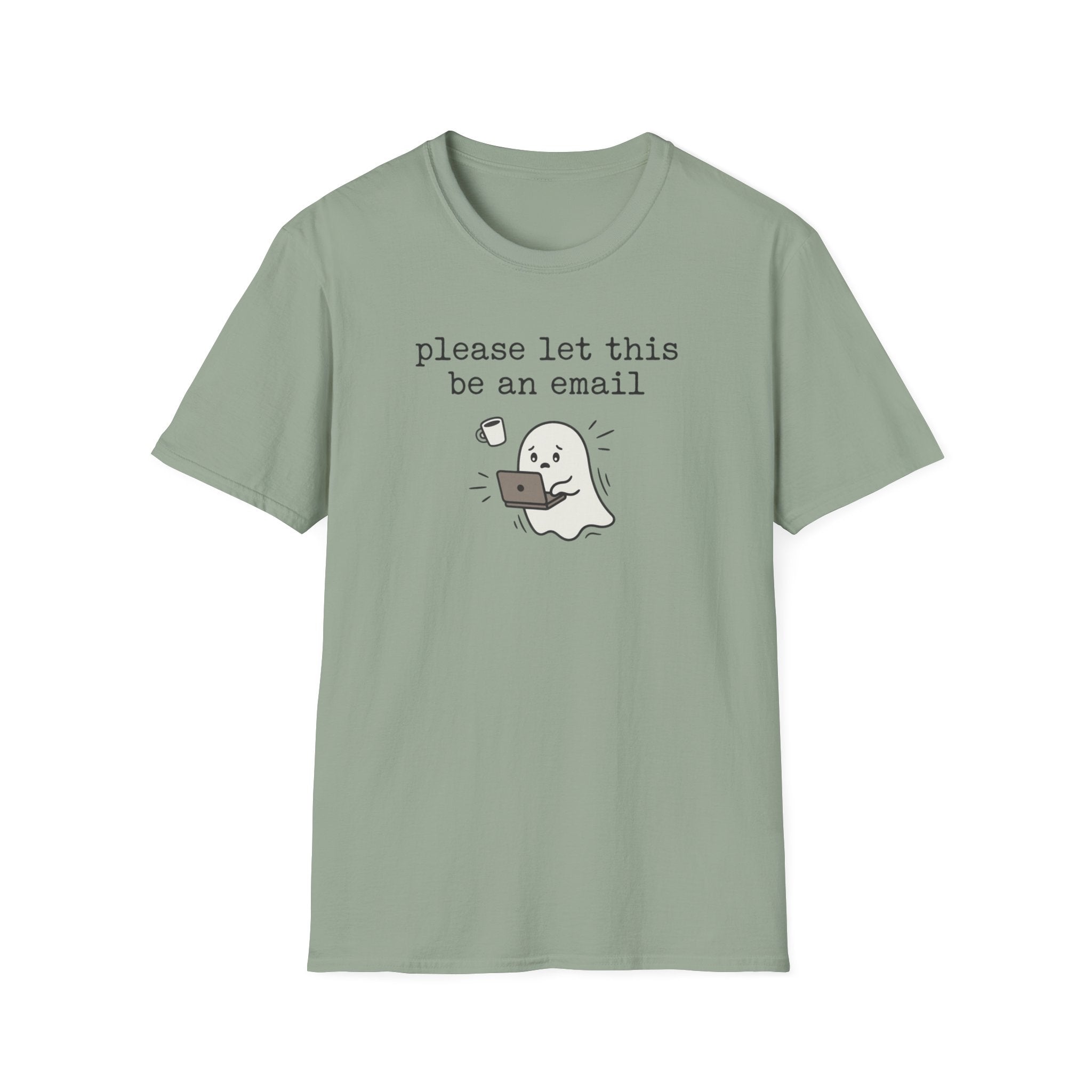 Please Let This Be An Email T-Shirt