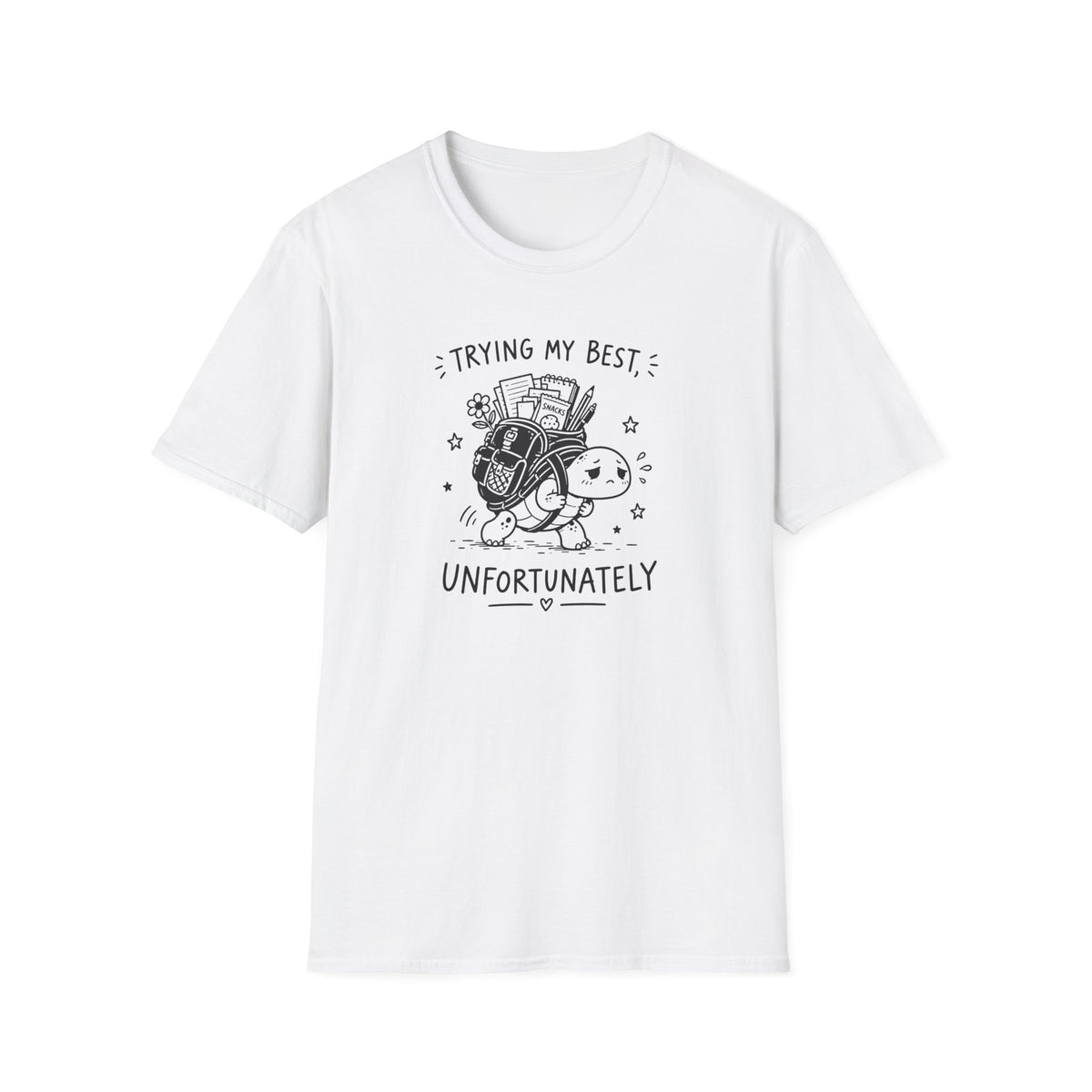 Trying My Best, Unfortunately T-Shirt