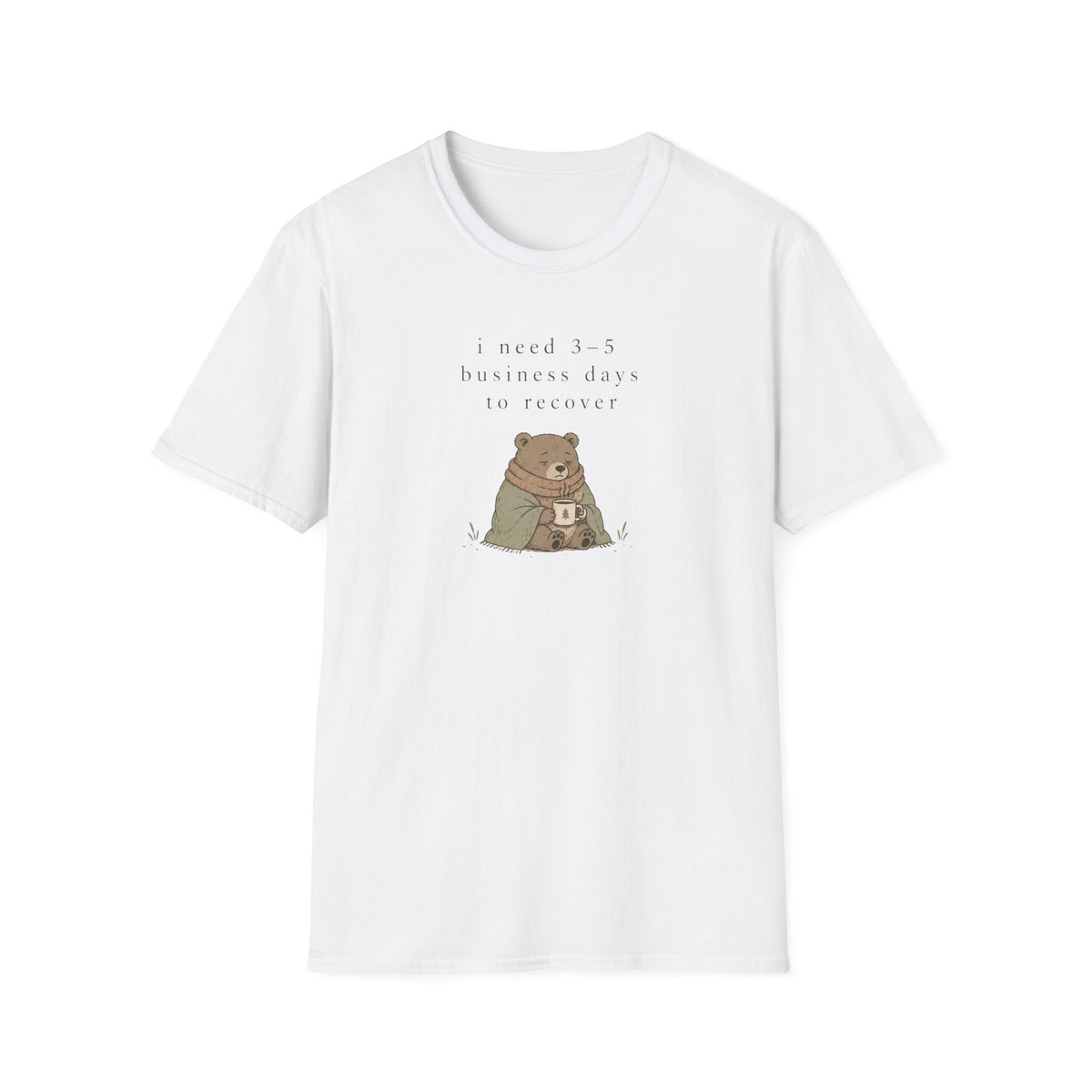 I Need 3-5 Business Days To Recover T-Shirt